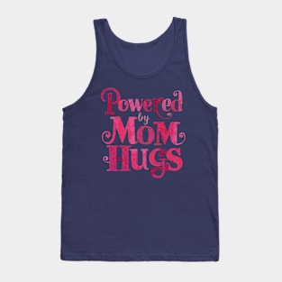Powered by Mom Hugs - Mother’s Day Special T-Shirt Tank Top